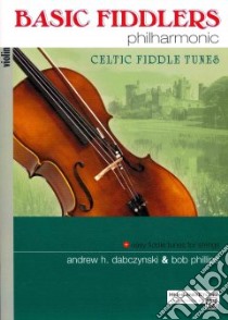 Basic Fiddlers Philharmonic libro in lingua di Phillips Bob (COP), Dabczynski Andrew H. (COP)