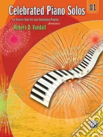 Celebrated Piano Solos Book 1 libro in lingua di Vandall Robert D. (COP)