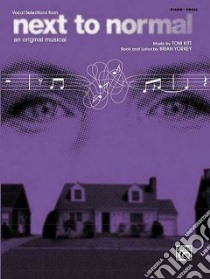 Next to Normal for Piano/Vocal/Chords libro in lingua di Kitt Tom (COP), Yorkey Brian (COP)