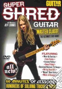 Super Shred Guitar libro in lingua di Aledort Andy, Loomis Jeff (CON)