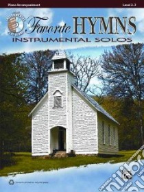 Favorite Hymns Instrumental Solos libro in lingua di Galliford Bill (ADP), Neuburg Ethan (ADP), Edmondson Tod (ADP)