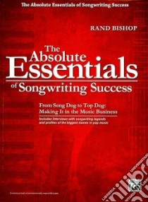 The Absolute Essentials of Songwriting Success libro in lingua di Bishop Rand