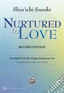 Nurtured by Love libro in lingua di Suzuki Shin'ichi, Selden Kyoko (TRN), Selden Lili (TRN)