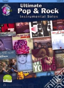 Ultimate Pop & Rock Instrumental Solos Trumpet, Level 2-3 libro in lingua di Galliford Bill (ADP), Neuburg Ethan (ADP), Edmondson Tod (ADP)