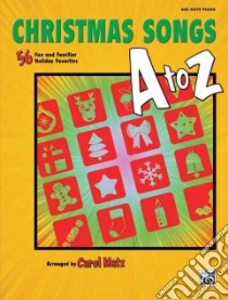 Christmas Songs a to Z libro in lingua di Matz Carol (ADP)