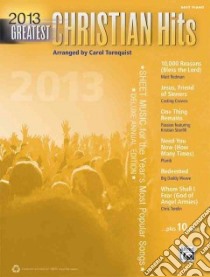 Greatest Christian Hits 2013 libro in lingua di Tornquist Carol (COP)