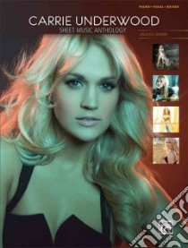 Carrie Underwood - Sheet Music Anthology libro in lingua di Underwood Carrie (COP)