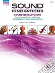 Sound Innovations, Sound Development: Viola libro in lingua di Phillips Bob, Moss Kirk