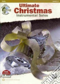 Ultimate Christmas Instrumental Solos libro in lingua di Galliford Bill (COP), Neuburg Ethan (COP), Edmondson Tod (COP)