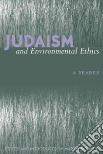 Judaism and Environmental Ethics libro in lingua di Yaffe Martin D. (EDT), Allen E L. (CON), Artson Bradley Shavit (CON), Benstein Jeremy (CON), Bentley Philip J. (CON)