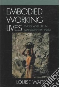 Embodied Working Lives libro in lingua di Waite Louise