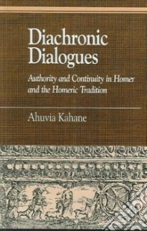 Diachronic Dialogues libro in lingua di Kahane Ahuvia