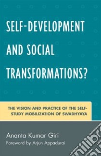 Self-Development and Social Transformations? libro in lingua di Giri Ananta Kumar, Appadurai Arjun (FRW)