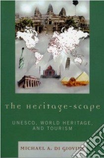 The Heritage-scape libro in lingua di Giovine Michael A. Di