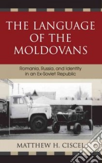 The Language of the Moldovans libro in lingua di Ciscel Matthew H.