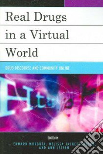 Real Drugs in a Virtual World libro in lingua di Murguia Edward (EDT), Tackett-gibson Melissa (EDT), Lessem Ann (EDT)