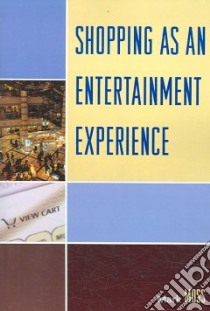 Shopping As an Entertainment Experience libro in lingua di Moss Mark Howard