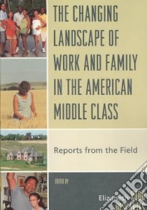 The Changing Landscape of Work and Family in the American Middle Class libro in lingua di Rudd Elizabeth (EDT), Descartes Lara (EDT)