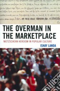 The Overman in the Marketplace libro in lingua di Landa Ishay