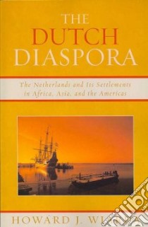 The Dutch Diaspora libro in lingua di Wiarda Howard J.
