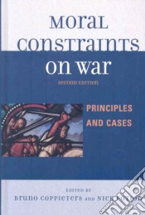 Moral Constraints On War libro in lingua di Coppieters Bruno (EDT), Fotion Nick (EDT)