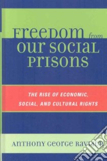 Freedom From Our Social Prisons libro in lingua di Ravlich Anthony George