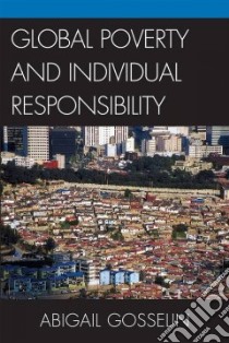 Global Poverty and Individual Responsibility libro in lingua di Gosselin Abigail