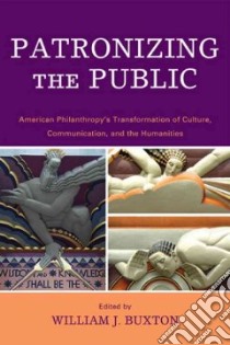 Patronizing the Public libro in lingua di Buxton William J. (EDT)