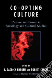 Co-opting Culture libro in lingua di Harden B. Garrick (EDT), Carley Robert (EDT), Mestrovic Stjepan (INT)