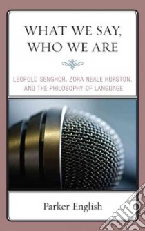 What We Say, Who We Are libro in lingua di English Parker
