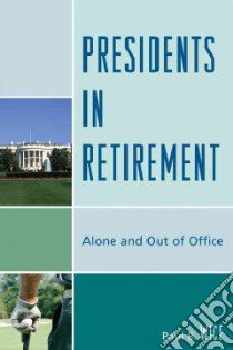 Presidents in Retirement libro in lingua di Wice Paul B.