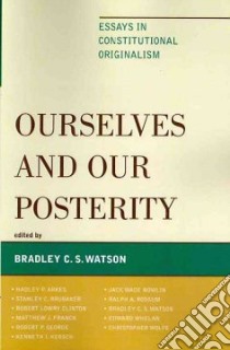 Ourselves and Our Posterity libro in lingua di Watson Bradley C. S. (EDT)