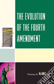 The Evolution of the Fourth Amendment libro in lingua di McInnis Thomas N.