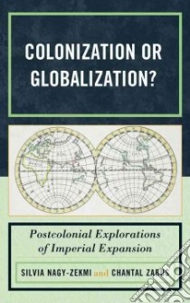 Colonization or Globalization? libro in lingua di Nagy-Zekmi Silvia (EDT), Zabus Chantal (EDT)