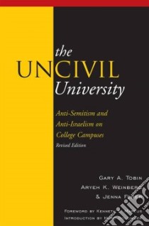 The UnCivil University libro in lingua di Tobin Gary A., Weinberg Aryeh Kaufmann, Ferer Jenna, Dollinger Marc (FRW), Marcus Kenneth L. (INT)