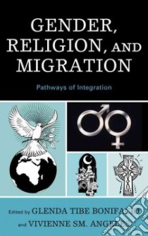 Gender, Religion, and Migration libro in lingua di Bonifacio Glenda Tibe (EDT), Angeles Vivienne S. m. (EDT)