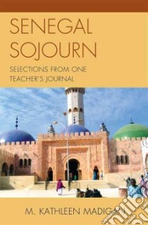 Senegal Sojourn libro in lingua di Madigan M. Kathleen