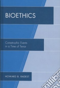 Bioethics libro in lingua di Radest Howard B.