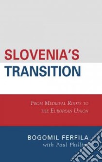 Slovenia's Transition libro in lingua di Ferfila Bogomil, Phillips Paul (CON)