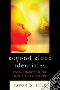 Beyond Blood Identities libro in lingua di Hill Jason D.