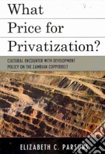 What Price for Privatization? libro in lingua di Parsons Elizabeth C.