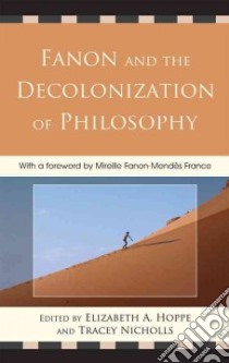 Fanon and the Decolonization of Philosophy libro in lingua di Hoppe Elizabeth A. (EDT), Nicholls Tracey (EDT), France Mireille Fanon-Mendes (FRW)