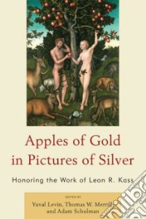 Apples of Gold in Pictures of Silver libro in lingua di Levin Yuval (EDT), Merrill Thomas W. (EDT), Schulman Adam (EDT)