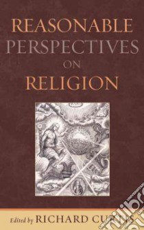 Reasonable Perspectives on Religion libro in lingua di Curtis Richard (EDT)