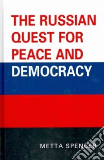The Russian Quest for Peace and Democracy libro in lingua di Spencer Metta