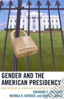 Gender and the American Presidency libro in lingua di Sheckels Theodore F., Gutgold Nichola D., Carlin Diana B.
