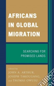 Africans in Global Migration libro in lingua di John A Arthur