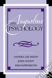Augustine and Psychology libro in lingua di Dixon Sandra Lee (EDT), Doody John (EDT), Paffenroth Kim (EDT)