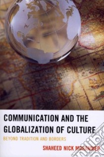 Communication and the Globalization of Culture libro in lingua di Mohammed Shaheed Nick