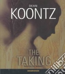 The Taking (CD Audiobook) libro in lingua di Koontz Dean R., Meyers Ari (NRT)